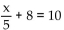 Solve the equation. -  A) 92 B) 10 C) 7 D) 90