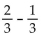 Subtract. Write the answer in lowest terms. -  A)    B)    C) 3 D)   