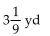 <strong>Solve the problem. There were 1 yards of fabric on a bolt. After a customer bought yards of fabric, how many yards were left?</strong> A) B) C) D)