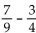 Subtract. Write the answer in lowest terms. -  A)    B)    C) 36 D)   