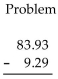 First use front-end rounding to write an estimate of the answer, and then subtract the decimals to obtain an exact answer. -    A) Estimate: 71, exact: 74.74 B) Estimate: 81, exact: 84.74 C) Estimate: 81, exact: 81.64 D) Estimate: 71, exact: 74.64