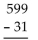 Perform the subtraction. -  A) 568 B) 630 C) 566 D) 468