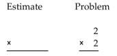 First use front-end rounding to write an estimate of the answer, and then multiply fully to obtain an exact answer. -  A) Estimate: 1, exact: 3 B) Estimate: 0.1, exact: 3.9 C) Estimate: 4, exact: 4 D) Estimate: 0.4, exact: 0.4