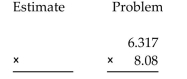 First use front-end rounding to write an estimate of the answer, and then multiply fully to obtain an exact answer. -  A) Estimate: 480, exact: 510.4136 B) Estimate: 48, exact: 51.04136 C) Estimate: 4.8, exact: 5.104136 D) Estimate: 480, exact: 5,104.136