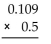 Perform the multiplication. -  A) 0.000545 B) 0.0545 C) 5.45 D) 0.545