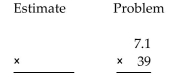 First use front-end rounding to write an estimate of the answer, and then multiply fully to obtain an exact answer. -  A) Estimate: 279, exact: 275.9 B) Estimate: 281, exact: 277.9 C) Estimate: 28, exact: 27.69 D) Estimate: 280, exact: 276.9