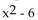 Find the x-intercepts. -f(x) =   A) No x-intercepts B) x-intercepts   C) x-intercepts (0, 6) and (0, -6)  D) x-intercepts  