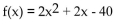 <strong>Find the x-intercepts. </strong> A)x-intercepts (8, 0)and B)x-intercepts (-5, 0)and (- 4, 0) C)x-intercepts (-5, 0)and (4, 0) D)No x-intercepts