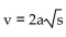 Solve the formula for the indicated letter. Assume that all variables represent nonnegative numbers. -  = 2as for v A)    B)    C)    D)   