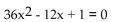 Determine the nature of the solutions of the equation. -  A) Two real B) Two nonreal C) One real