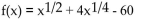 Find the x-intercepts of the function. -  A) (1296, 0)  B) (10, 0)  C) (6, 0) , (-10, 0)  D) (1296, 0) , (10,000, 0) 