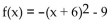 Without graphing, find the vertex. -  A) (-6, 9)  B) (6, -9)  C) (-6, -9)  D) (6, 9) 