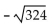 Simplify. -  A) -18 B) does not exist as a real number C) -162 D) 18
