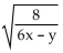 <strong>Identify the radicand.  </strong> A)   B)   C)   D)6x - y <div style=padding-top: 35px> 