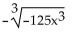 Simplify. -  A) 5x B)    C) -5x D) -125x