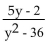 Find all numbers for which the rational expression is not defined. -  A) y = 36 B)    C) y = 6 D) y = 6 and y = -6