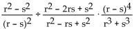 Perform the indicated operations and simplify. -  A) r + s B) r - s C)    D)   
