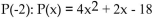 Evaluate the polynomial function for the given value of the variable. -Find   A) 30 B) 2 C) -6 D) 38