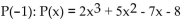 Evaluate the polynomial function for the given value of the variable. -Find   A) -12 B) 2 C) -8 D) 8