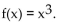 Find the function value. -Find f(8) when   A) 512 B) 343 C) 24 D) 6561