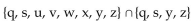 Find the indicated intersection or union. -  A) {q, s, y, z} B) {q, s, u, v, w, y} C) {v, x} D) {s, u, v, w, x, z}