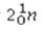What is the missing symbol in the following nuclear transformation?   +   → ________ +   A)    B)    C)    D)    E)   