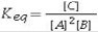 What is the balanced chemical equation that corresponds to the equilibrium constant expression (assuming a homogeneous equilibrium in the gas state) ?   A) A<sub>2</sub> + B ⇌ C B) 2A + B ⇌ C C) C ⇌ A + B D) C ⇌ A<sub>2</sub> + B E) C ⇌ 2A + B