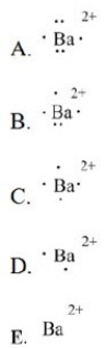 The Lewis symbol for Ba<sup>2+</sup> is:   A) A B) B C) C D) D E) E