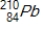 Polonium-210 is an α emitter. Identify the element formed when   emits an α particle. A)    B)    C)    D)   