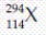 When   is bombarded with   a new element and four neutrons are produced. What isotope of the new element is produced by this reaction? A)    B)    C)    D)   