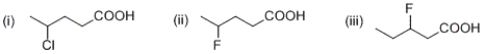 Given that the electron-withdrawing ability of a substituent falls off with the distance, rank order the following carboxylic acids from the strongest acid to the weakest acid.   A)  (i)  > (ii)  > (iii)  B)  (iii)  > (ii)  > (i)  C)  (ii)  > (iii)  > (i)  D)  (ii)  > (i)  > (iii) 