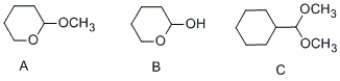 Which of the following compounds contain an acetal functional group?   A)  A and B B)  A and C C)  B and C D)  only C