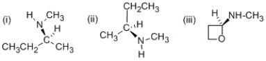 Which of the following compounds is (s) -n-methyl-2-butanamine?   A)  (i)  only B)  (ii)  only C)  (iii)  only D)  (i)  and (ii)  only