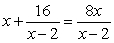 Solve:   A)  8 B)  2, 8 C)  16, 8 D)  No solution E)  2