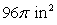 Find the surface area of the cylinder. Give both the exact value and an approximation to the nearest hundredth.   A)    ; 263.89 in<sup>2</sup> B)    ; 301.59 in<sup>2</sup> C)    ; 188.50 in<sup>2</sup> D)    ; 226.19 in<sup>2</sup> E)    ; 75.40 in<sup>2</sup>
