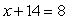Solve.   A)  -6 B)  6 C)  8 D)  -22 E)  22