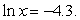 Solve for x:   Round to the nearest hundredth. A)  1.58 B)  0.01 C)  11.69 D)  18.49