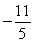 <strong>Let Find: </strong> A) -11 B) -5 C) D) E)