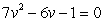 Use the discriminant to determine whether the quadratic equation below has one real number solution, two real number solutions, or two complex number solutions.   A)  One real B)  Two complex C)  Two real
