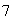 Find the additive inverse of   . A)    B)  -7 C)    D)  0 E)  7
