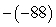 Evaluate:   A)  88 B)  -88 C)  -87 D)  89 E)  87