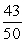 Write   as a percent. A)  43 % B)  86 % C)  1.16 % D)  430 % E)  8.6 %