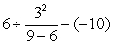 Evaluate the following expression using the Order of Operations Agreement.   A)  -8 B)  12 C)  22 D)  2 E)   