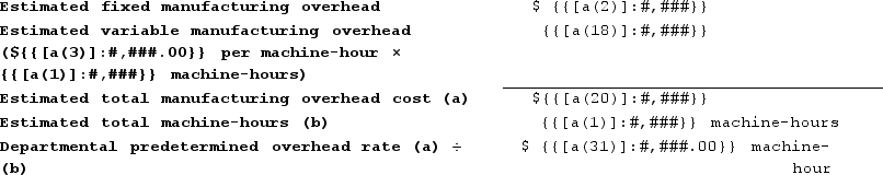 a.The first step is to calculate the estimated total overhead costs in the two departments.Forming    Customizing    The second step is to combine the estimated manufacturing overhead costs in the two departments (${{[a(20)]:#,###}} + ${{[a(21)]:#,###}} = ${{[a(24)]:#,###}}) to calculate the plantwide predetermined overhead rate as follow:    b.The overhead applied to Job L is calculated as follows:Overhead applied to a particular job = Predetermined overhead rate × Machine-hours incurred by the job= ${{[a(25)]:#,###.00}} per machine-hour × ({{[a(14)]:#,###}} machine-hours + {{[a(16)]:#,###}} machine-hours)= ${{[a(25)]:#,###.00}} per machine-hour × ({{[a(26)]:#,###}} machine-hours)= ${{[a(27)]:#,###}}c.Job L's manufacturing cost:    d.The selling price for Job L:    e.Forming Department predetermined overhead rate:    f.Customizing Department predetermined overhead rate:    g.Manufacturing overhead applied to Job L:    h.The selling price for Job L would be calculated as follows:   