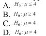 A garbage collector believes that he averages picking up more than four tons of garbage per day. What is the null hypothesis for his statement?