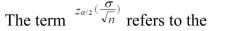 <strong> </strong> A) unbiased estimator. B) confidence interval. C) maximum error of estimate. D) interval estimate.