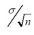 As the sample size n increases, the shape of the distribution of the sample means taken with replacement from a population with mean and standard deviation of  will approach a normal distribution.This distribution will have a mean of and a standard deviation of .   This statement summarizes the __________. ________________________________________