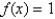 Refer to the graph of the function f in the following figure.    a. Find f (1). b. Find the value of x for which (i)    and (ii)    .  c. Find the domain and range of f.