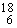 What does the following element description actually mean?   O A) an oxygen atom with 6 protons and 12 neutrons B) an oxygen atom with 6 neutrons and 12 protons C) 6 oxygen atoms with 18 neutrons D) 18 oxygen molecules with 6 neutrons each E) none of the above