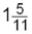 <strong>A car requires 8 litres of gasoline to go 88 km. How many litres of gasoline will be required to go 16 km at the same rate of consumption?</strong> A) 1.6 B) 0.5 C) D) 176 E) 5.5